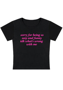 sorry for being so funny, I don't know whats wrong with me, funny crop tee, rave cropped top, techno baby tee, rave t shirt